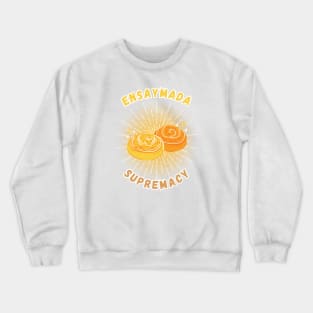 Ensaymada supremacy filipino food Crewneck Sweatshirt